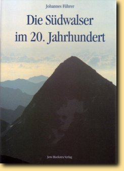 Umschlagfoto, Dr. Johannes Führer: Die Südwalser im 20. Jahrhundert